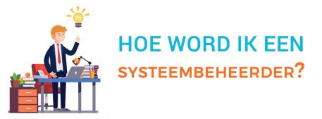 Hoe word ik een systeembeheerder?